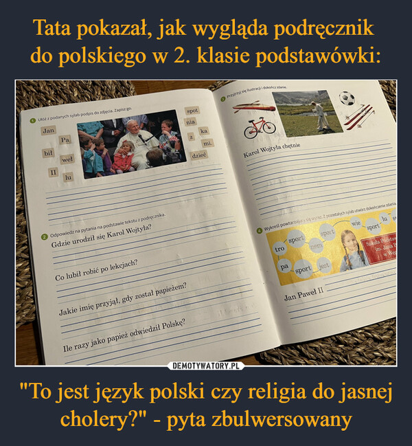 "To jest język polski czy religia do jasnej cholery?" - pyta zbulwersowany –  