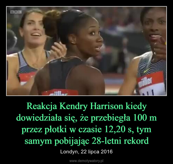 Reakcja Kendry Harrison kiedy dowiedziała się, że przebiegła 100 m przez płotki w czasie 12,20 s, tym samym pobijając 28-letni rekord – Londyn, 22 lipca 2016 