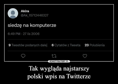 Tak wygląda najstarszy
polski wpis na Twitterze