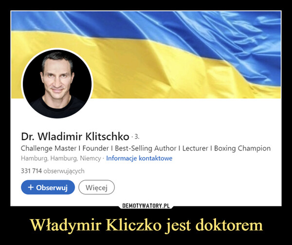 Władymir Kliczko jest doktorem –  Dr. Wladimir Klitschko 3.Challenge Master I Founder I Best-Selling Author I Lecturer I Boxing Champion