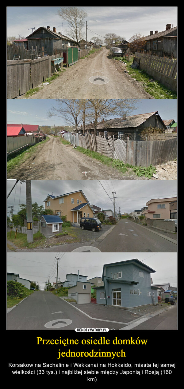 Przeciętne osiedle domków jednorodzinnych – Korsakow na Sachalinie i Wakkanai na Hokkaido, miasta tej samej wielkości (33 tys.) i najbliżej siebie między Japonią i Rosją (160 km) 