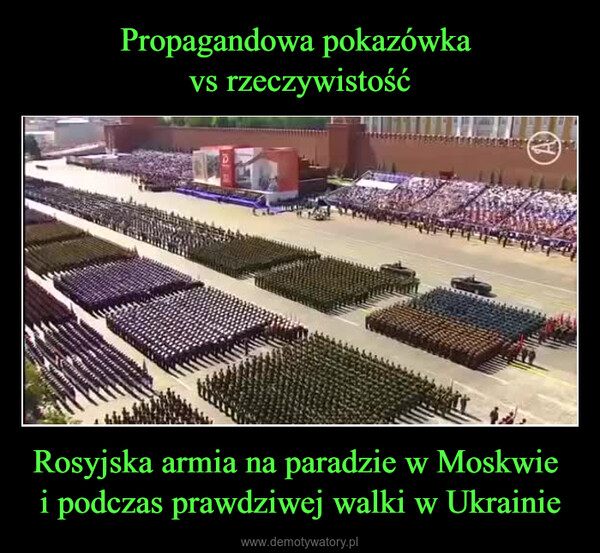 Rosyjska armia na paradzie w Moskwie i podczas prawdziwej walki w Ukrainie –  