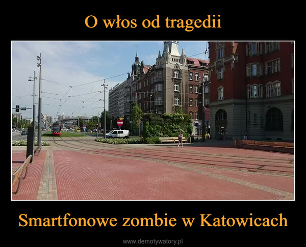 Smartfonowe zombie w Katowicach –  