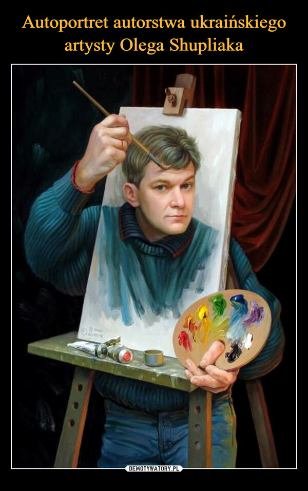 Autoportret autorstwa ukraińskiego artysty Olega Shupliaka