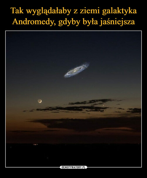 Tak wyglądałaby z ziemi galaktyka Andromedy, gdyby była jaśniejsza