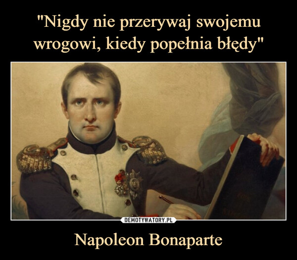 Napoleon Bonaparte –  