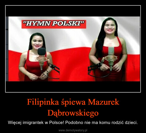 Filipinka śpiewa Mazurek Dąbrowskiego – Więcej imigrantek w Polsce! Podobno nie ma komu rodzić dzieci. 