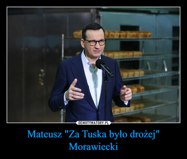 Mateusz "Za Tuska było drożej" Morawiecki