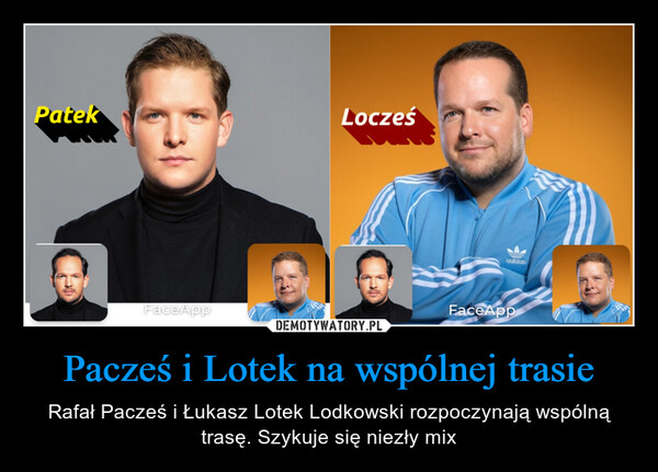 Pacześ i Lotek na wspólnej trasie – Rafał Pacześ i Łukasz Lotek Lodkowski rozpoczynają wspólną trasę. Szykuje się niezły mix 