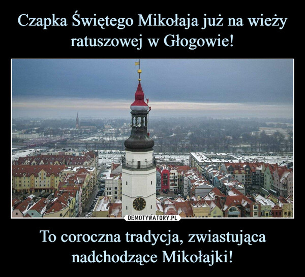 Czapka Świętego Mikołaja już na wieży ratuszowej w Głogowie! To coroczna tradycja, zwiastująca nadchodzące Mikołajki!