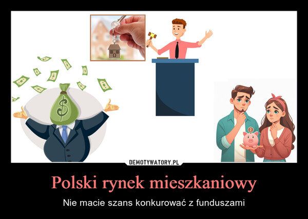 Polski rynek mieszkaniowy – Nie macie szans konkurować z funduszami ▬▬▬▬▬▬▬▬▬▬▬▬▬▬▬さ田 田...